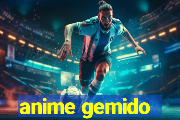 anime gemido